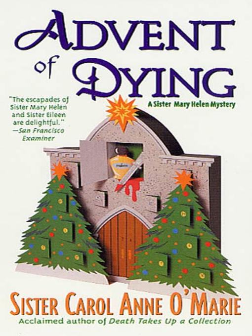 Title details for Advent of Dying by Sister Carol Anne O'Marie - Wait list